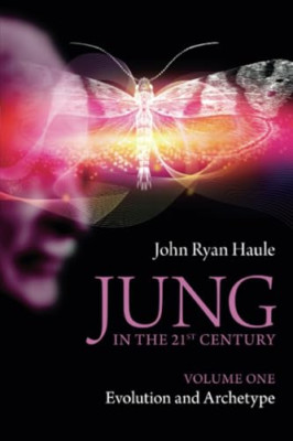 Jung in the 21st Century Volume One: Evolution and Arch - Paperback NEW Haule, J