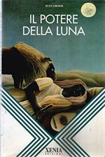 Il potere della luna - Susy Grossi (Xenia Edizioni) [1993]