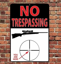 No Trespassing You Are Here Sign Metal Aluminum 8"x12" Rifle Scope Warning