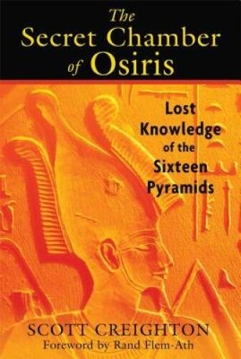 The Secret Chamber of Osiris: Lost Knowledge of the Sixteen Pyramids - VERY GOOD