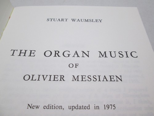 The Organ Music of Olivier Messiaen: Stuart Waumsley Paris 1975 in English PB - Picture 6 of 7