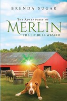 Brenda Sugar | The Adventures Of Merlin The Pit Bull Wizard | Taschenbuch (2025)