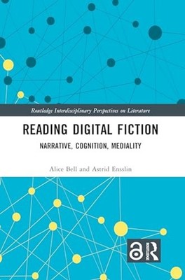 Reading Digital Fiction : Narrative, Cognition, Mediali - Hardcover NEW Astrid E