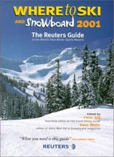 Where to Ski and Snowboard 2001 By Chris Gill, Dave Watts