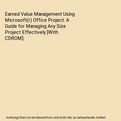 Earned Value Management Using Microsoft(r) Office Project: A Guide for Managing 