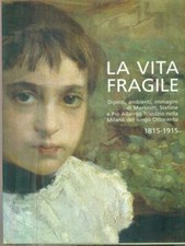 LA VITA FRAGILE CANELLA MARIA - CENEDELLA CRISTINA CREDITO ARTIGIANO 2007 