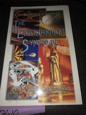 Entertainment Syndrome : The Devastation of Our Youth by Colin D. Standish...