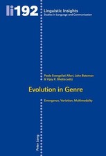 Evolution in Genre: Emergence, Variation, Multimodality by John Bateman (English
