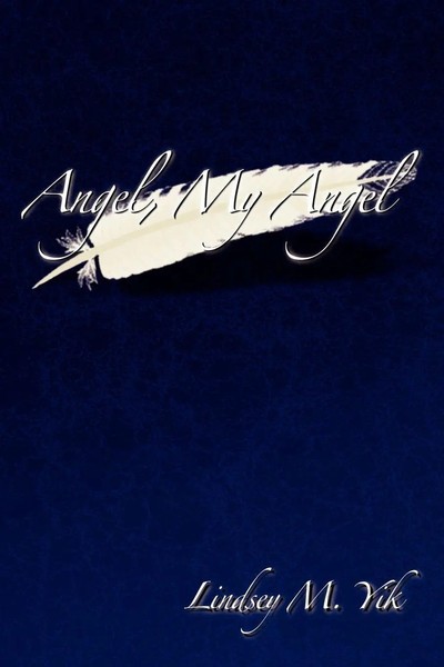 Lindsey M. Yik | Angel, My Angel | Taschenbuch | Englisch (2010) | Xlibris-image