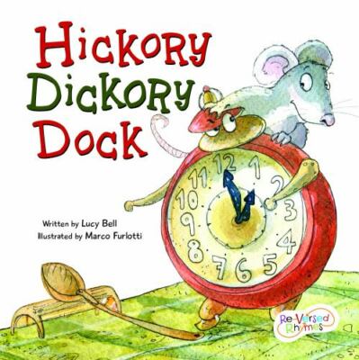 Hickory Dickory Dock (Re-versed Rhymes) by Bell, Lucy in New