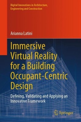 Immersive Virtual Reality for a Building Occupant-Centric Design: Defining, Vali