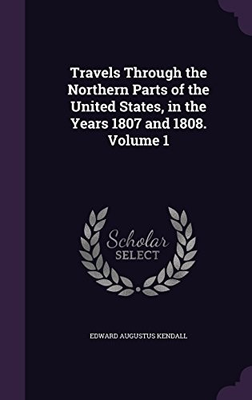 #ad TRAVELS THROUGH THE NORTHERN PARTS OF THE UNITED STATES By Edward NEW $67.49
