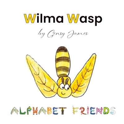 Wilma Wasp : and Her Wonderful Willow Tree -  NEW Gensy James 2025