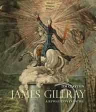 James Gillray: A Revolution in Satire by Timothy Clayton: New