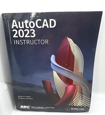AutoCAD 2023 Instructor: A Student Guide for In-Depth Coverage of AutoCAD's Com,