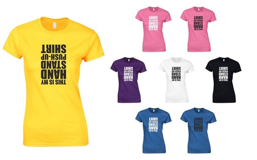 Hand Stand Push-Up Shirt, Ladies Printed T-Shirt