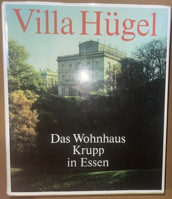 Villa Hügel Das Wohnhaus Krupp in Essen  von Tilmann Buddensieg