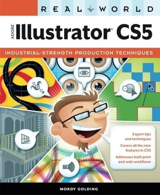 Real World Adobe Illustrator CS5, Golding, Mordy