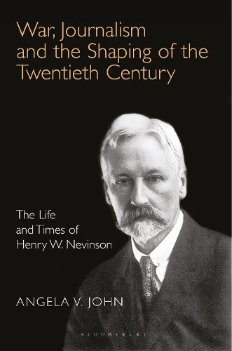 War, Journalism and the Shaping of the Twentieth Century by A... - 9781350382060