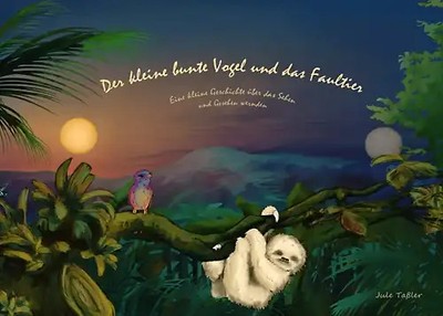 Der kleine bunte Vogel und das Faultier