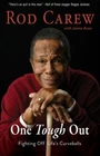 Rod Carew: One Tough Out: Fighting Off Life's Curveballs by  in New