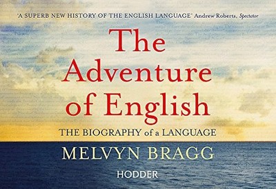 The Adventure Of English: The Biograp..., Bragg, Melvyn