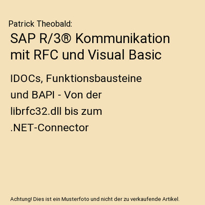 SAP R/3  Kommunikation mit RFC und Visual Basic: IDOCs, Funktionsbausteine und 