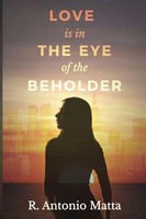 R. Antonio Matta | Love Is In The Eye Of The Beholder | Taschenbuch | Englisch