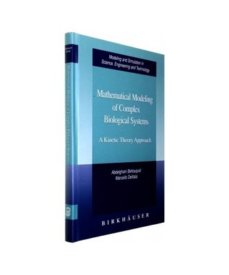 Mathematical Modeling of Complex Biological Systems: A Kinetic Theory Approach, 
