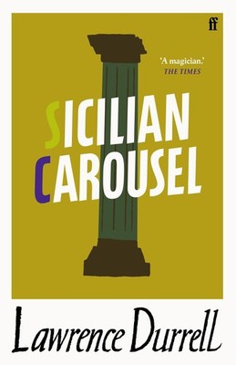 Sicilian Carousel: by Lawrence Durrell,Durrell, Lawrence Lawrenc