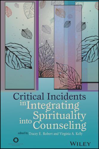 Critical Incidents Integrating Spirituality into Counseling by Virginia ...