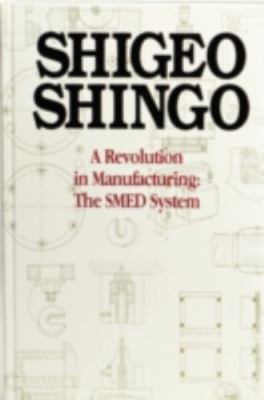 A Revolution in Manufacturing: The SMED System, Shigeo Shingo, Good Book
