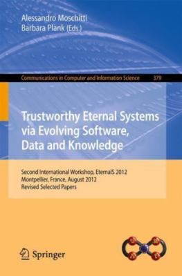 Trustworthy Eternal Systems Via Evolving Software, Data and Knowledge : Secon...