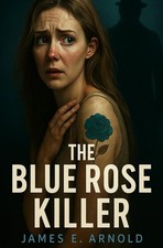 The Blue Rose Killer (The Owen & Daniels Series) By Arnold, Mr J