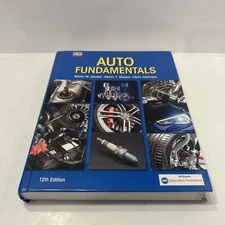 Auto Fundamentals : How and Why of the Design, Construction, 12th Edition GW