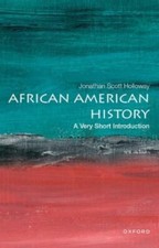 African American History: A Very Short Introduction, Holloway, Jonathan Scott, N