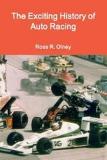 Exciting History of Auto Racing, Paperback by Olney, Ross R., Brand New, Free...