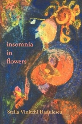 Insomnia in Flowers by Stella Vinitchi Radulescu (English) Paperback Book