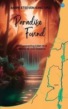 Paradise Found by Anipe Steeven King Vpj Paperback Book
