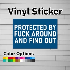 Protected by F*** Around and Find Out Sticker Vinyl Decal