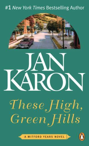 These High, Green Hills (The Mitford Years, Book 3) - Jan Karon