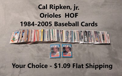 Cal Ripken, jr.   Baseball Cards    1984-2005   YOUR CHOICE  $1.09 Flat Shipping