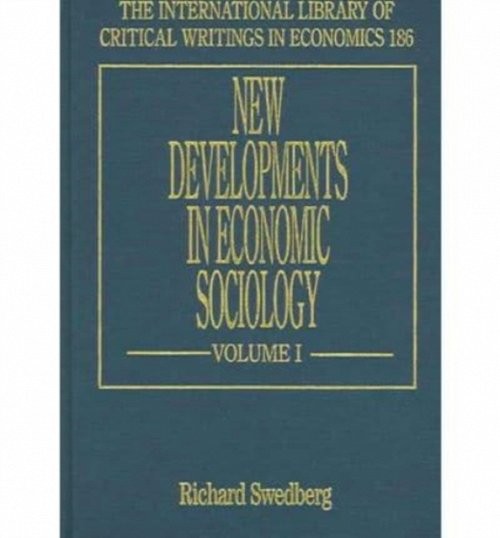 New Developments in Economic Sociology Swedberg Hardback Edward Elgar