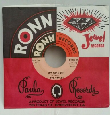 Ted Taylor  IT'S TOO LATE (GREAT SOUL 45) #34 PLAYS VG+ TO VG++