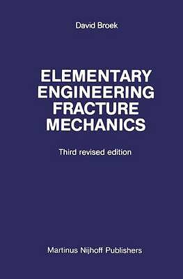 Elementary engineering fracture mechanics by D. Broek (Hardcover, 1982)