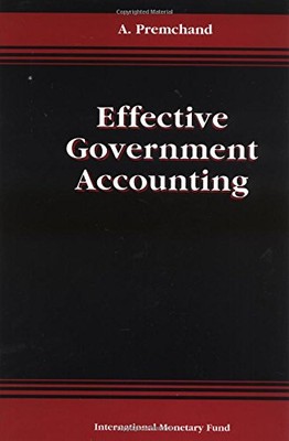 EFFECTIVE GOVERNMENT ACCOUNTING By A. Premchand *Excellent Condition*