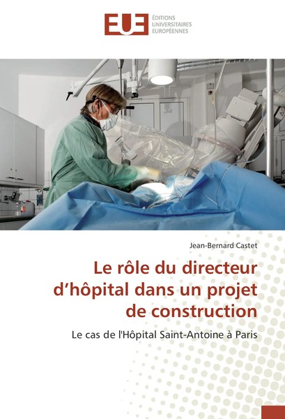 Jean-Bernard Castet | Le RôLe Du Directeur D'hôPital Dans Un Projet De...-image