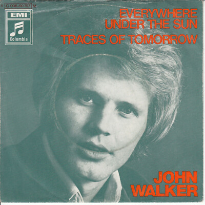 7''  JOHN WALKER ( BROTHERS)  Everywhere Under The sun    near MINT