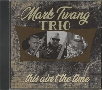Mark Twang Trio - This Ain’T The Time (Cd) - Revival Rock & Roll/Rockabilly