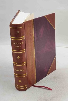 Finnegans Wake 1939 By James Joyce [Leather Bound]
